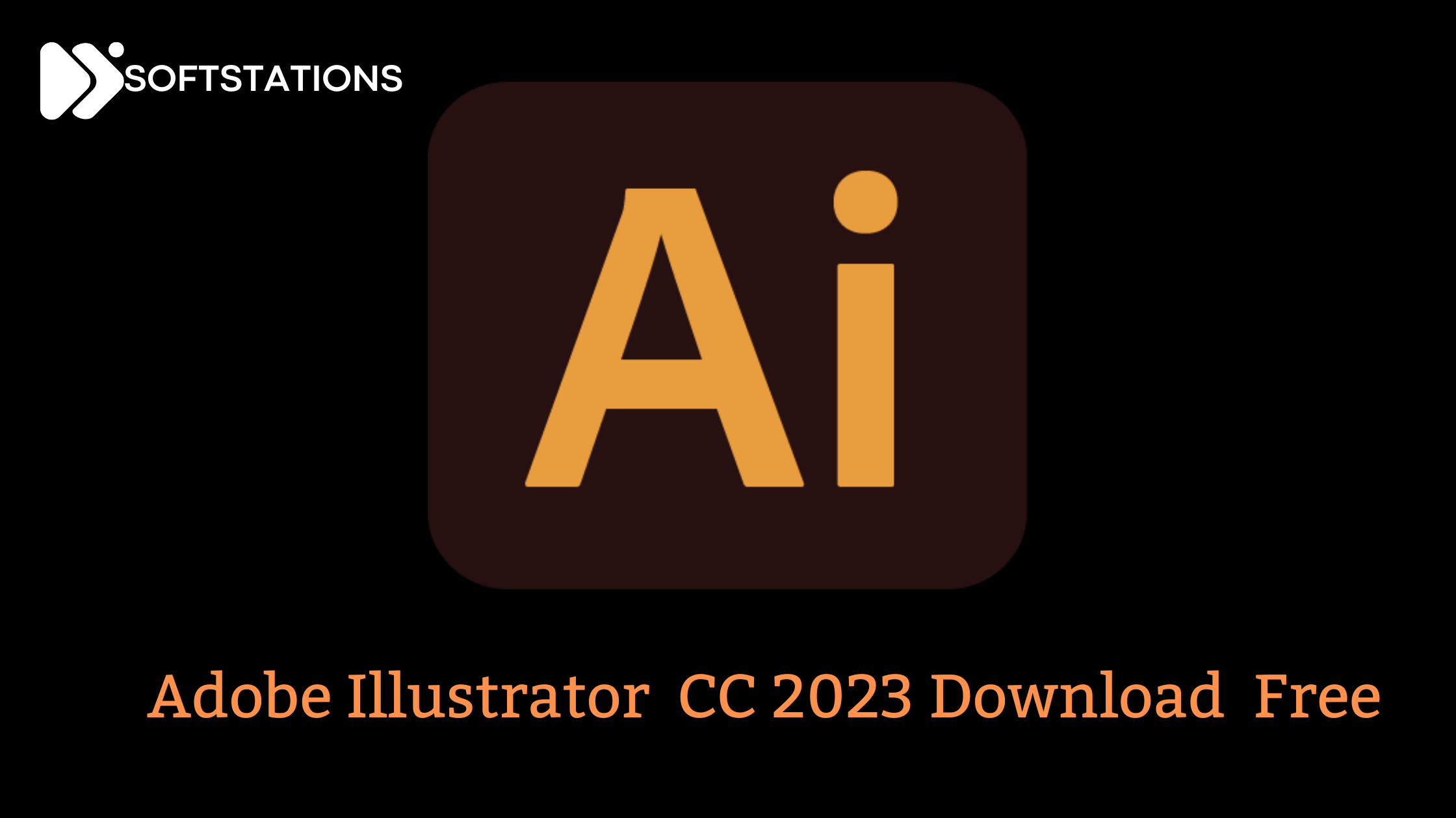 Adobe Illustrator CC 2023 Free Download - softstations.com